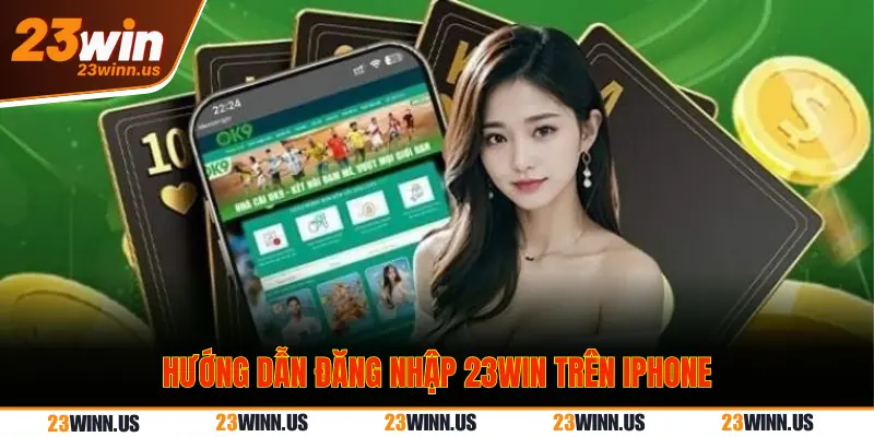 Đăng nhập 23win trên ios